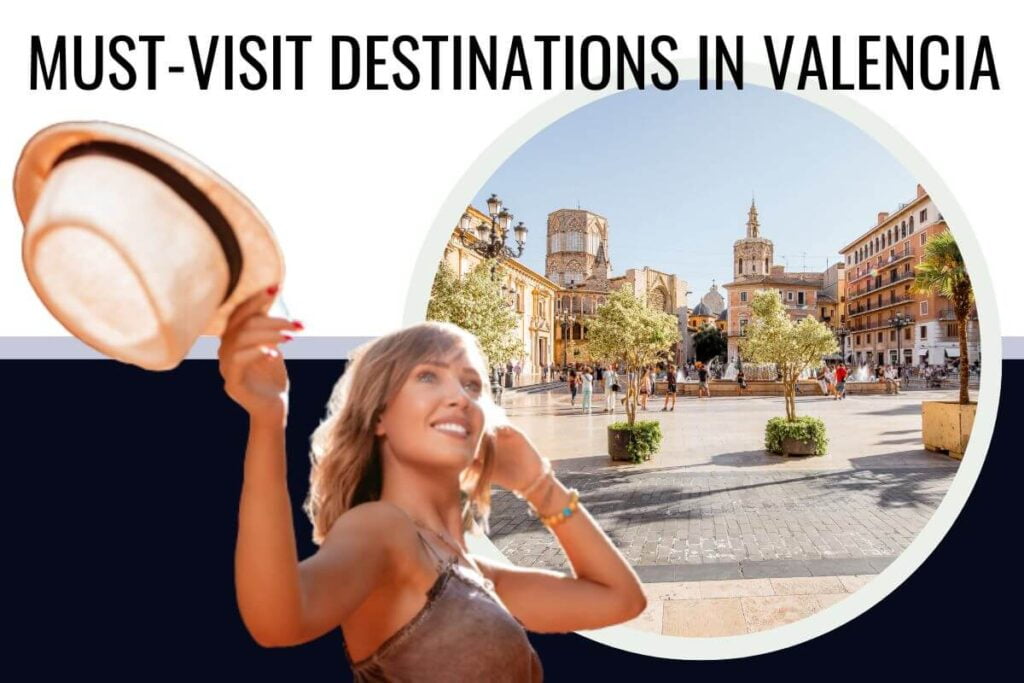 Must-Visit Destinations in València: Exploring the Unmissable Sights