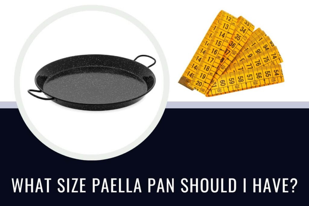 What Size Paella Pan Should I Have?
